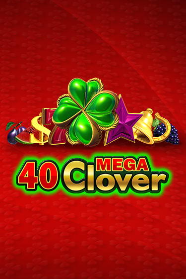 40 Mega Clover играть онлайн | Фараон Казино бесплатно