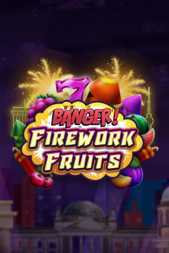 Banger! Firework Fruits играть онлайн | Фараон Казино бесплатно