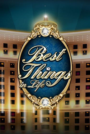 Best Things in life играть онлайн | Фараон Казино бесплатно