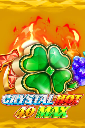 Crystal Hot 40 Max играть онлайн | Фараон Казино бесплатно