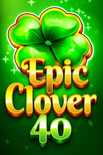 Epic Clover 40 играть онлайн | Фараон Казино бесплатно