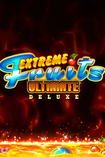 Extreme Fruits Ultimate Deluxe играть онлайн | Фараон Казино бесплатно