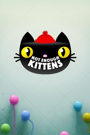 Not Enough Kittens играть онлайн | Фараон Казино бесплатно