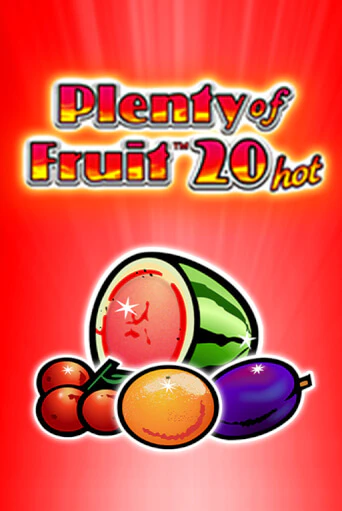 Plenty of Fruit 20 hot играть онлайн | Фараон Казино бесплатно